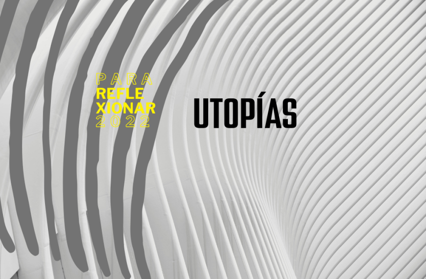 Utopía, ideas utópicas y sueños imposibles
