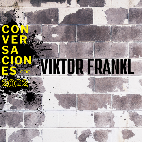 podcast Conversación con Viktor Frankl