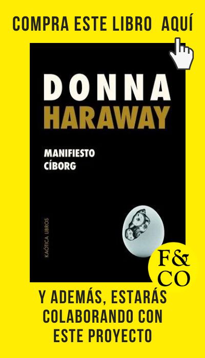 Manifiesto cíborg, de Haraway (Kaótica Libros).