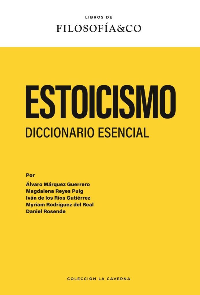 Portada del libro. Es una cubierta de fondo amarillo abeja con el título ("ESTOICISMO: DICCIONARIO ESENCIAL") en letras negras y grandes. Los cinco autores se encuentran debajo.