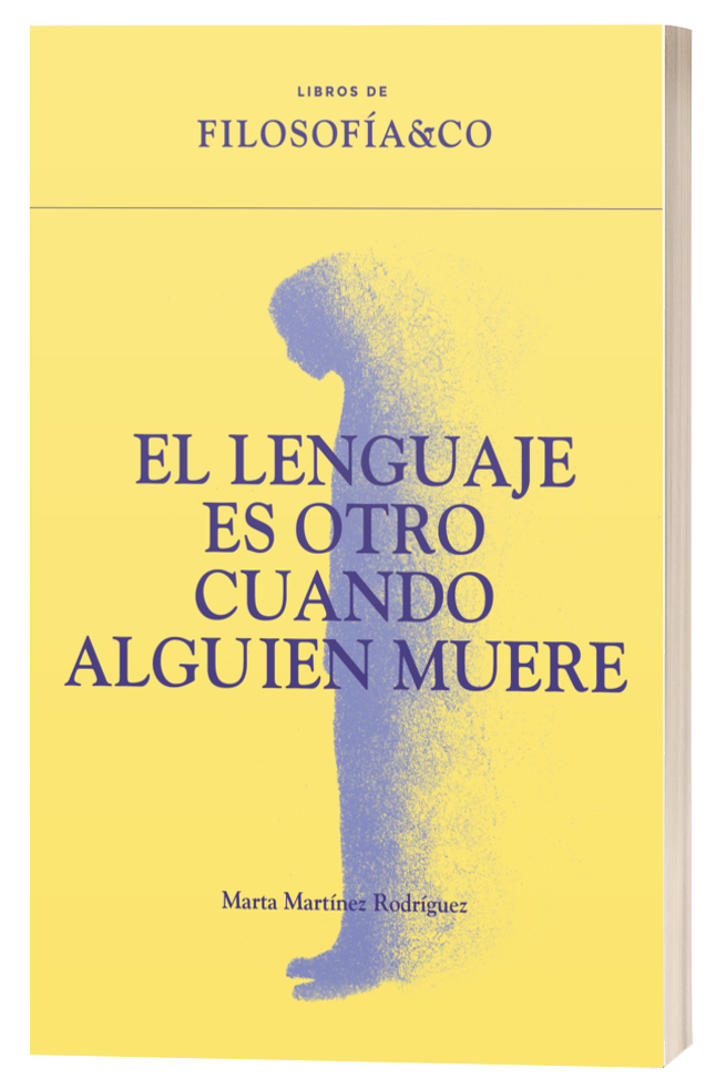 ¡Nuevo libro! "El lenguaje es otro cuando alguien muere", por Marta Martínez Rodríguez. Ya disponible
